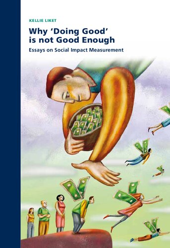 Why ‘Doing Good’ is not Good Enough: Essays on Social Impact Measurement