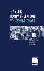 Gabler Kompakt-Lexikon Volkswirtschaft: 3.500 Begriffe nachschlagen, verstehen, anwenden