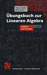Übungsbuch zur Linearen Algebra: Aufgaben und Lösungen