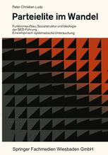 Parteielite im Wandel: Funktionsaufbau, Sozialstruktur und Ideologie der SED-Führung Eine empirisch-systematische Untersuchung
