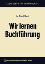 Wir lernen Buchführung: Ein Lehr- und Übungsbuch für den Schul-, Kurs- und Selbstunterricht