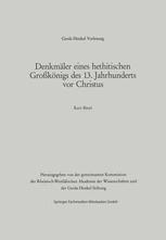 Denkmäler eines hethitischen Großkönigs des 13. Jahrhunderts vor Christus: Der Vortrag wurde am 29. März 1984 in Düsseldorf gehalten