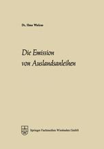 Die Emission von Auslandsanleihen: Eine Analyse ihrer Marktelemente, ihrer Entwicklung seit 1945 und ihrer Bedeutung für die Integration der Kapitalmärkte