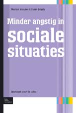 Minder angstig in sociale situaties: Werkboek voor de cliënt