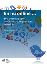 En nu online ...: Sociale media voor professionals, organisaties en trainers