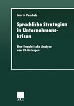 Sprachliche Strategien in Unternehmenskrisen: Eine linguistische Analyse von PR-Anzeigen