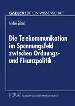 Die Telekommunikation im Spannungsfeld zwischen Ordnungs- und Finanzpolitik