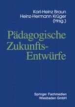 Pädagogische Zukunftsentwürfe: Festschrift zum siebzigsten Geburtstag von Wolfgang Klafki
