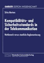 Kompatibilitäts- und Sicherheitsstandards in der Telekommunikation: Wettbewerb versus staatliche Reglementierung