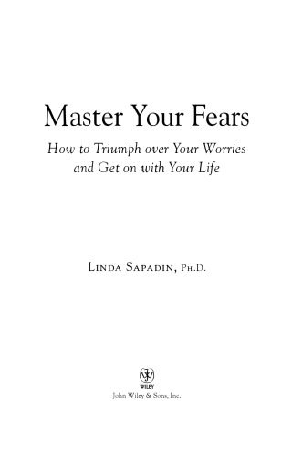Master Your Fears: How to Triumph over Your Worries and Get on with Your Life