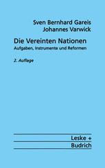 Die Vereinten Nationen: Aufgaben, Instrumente und Reformen