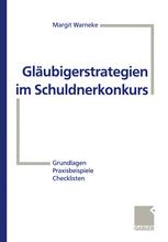 Gläubigerstrategien im Schuldnerkonkurs: Grundlagen — Praxisbeispiele — Checklisten