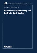 Unternehmensfinanzierung und Kontrolle durch Banken: Deutschland — Japan — USA
