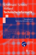Technische Informatik: Übungsbuch zur Technischen Informatik 1 und 2