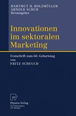 Innovationen im sektoralen Marketing: Festschrift zum 60. Geburtstag von Fritz Scheuch