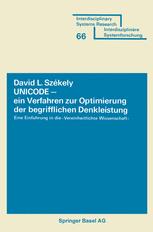 UNICODE — ein Verfahren zur Optimierung der begrifflichen Denkleistung: Eine Einführung in die <Vereinheitlichte Wissenschaft>