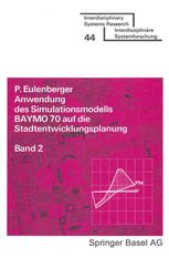 Anwendung des Simulationsmodells BAYMO 70 auf die Stadtentwicklungsplanung: Band 2: Bevölkerung, Betriebe und Wohnungen