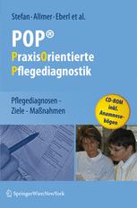 POP® — PraxisOrientierte Pflegediagnostik: Pflegediagnosen — Ziele — Maßnahmen
