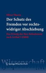 Der Schutz des Fremden vor rechtswidriger Abschiebung: Das Prinzip des Non-Refoulement nach Artikel 3 EMRK