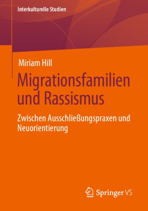 Migrationsfamilien und Rassismus: Zwischen Ausschließungspraxen und Neuorientierung