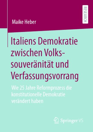 Italiens Demokratie zwischen Volkssouveränität und Verfassungsvorrang: Wie 25 Jahre Reformprozess die konstitutionelle Demokratie verändert haben