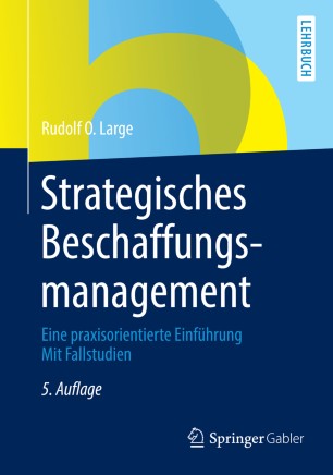 Strategisches Beschaffungsmanagement: Eine praxisorientierte Einführung Mit Fallstudien
