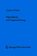Begnadigung und Gegenzeichnung: Eine praxisorientierte verfassungsrechtliche und staatstheoretische Studie über Staatsakte des Fürsten von Liechtenstein