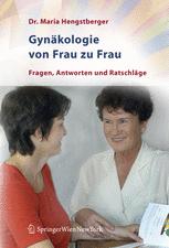 Gynäkologie von Frau zu Frau: Fragen, Antworten und Ratschläge