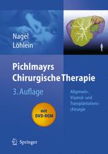Pichlmayrs Chirurgische Therapie: Allgemein-, Viszeral- und Transplantationschirurgie