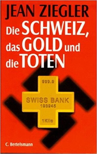 Die Schweiz, das Gold und die Toten