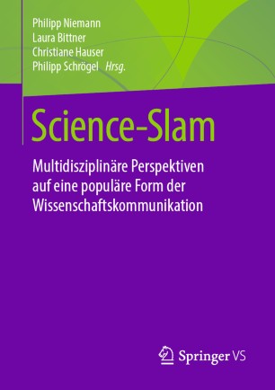 Science-Slam: Multidisziplinäre Perspektiven auf eine populäre Form der Wissenschaftskommunikation