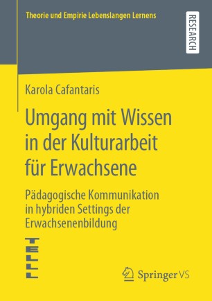 Umgang mit Wissen in der Kulturarbeit für Erwachsene: Pädagogische Kommunikation in hybriden Settings der Erwachsenenbildung