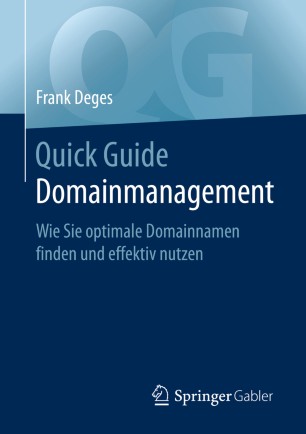 Quick Guide Domainmanagement: Wie Sie optimale Domainnamen finden und effektiv nutzen