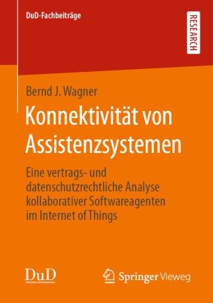 Konnektivität von Assistenzsystemen: Eine vertrags‐ und datenschutzrechtliche Analyse kollaborativer Softwareagenten im Internet of Things