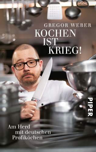 Kochen ist Krieg! Am Herd mit deutschen Profiköchen