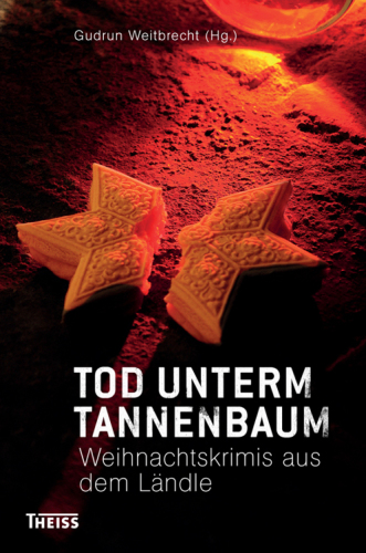 Tod unterm Tannenbaum: Weihnachtskrimis aus dem Ländle