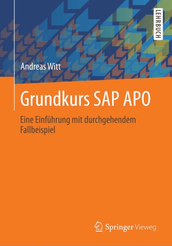 Grundkurs SAP APO: Eine Einführung mit durchgehendem Fallbeispiel