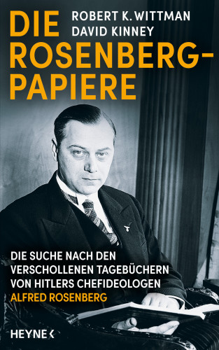 Die Rosenberg-Papiere: Die Suche nach den verschollenen Tagebuechern von Hitlers Chefideologen Alfred Rosenberg