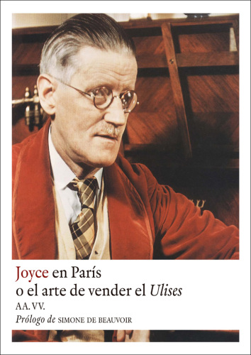Joyce en Paris: O el arte de vender el Ulises