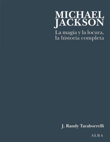 Michael Jackson: la magia y la locura, la historia completa