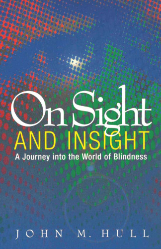 On Sight and Insight: A Journey into the World of Blindness