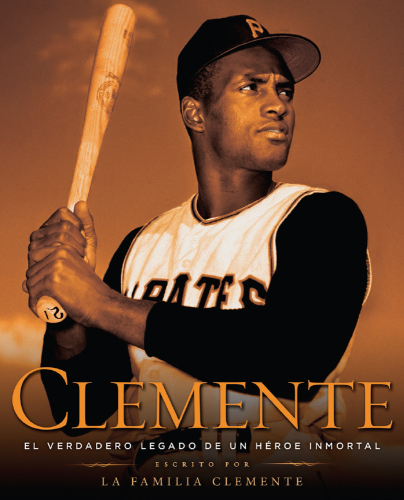 Clemente: the true legacy of an undying hero