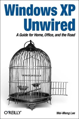 Windows XP Unwired: A Guide for Home, Office, and the Road