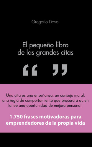 El pequeño libro de las grandes citas: 1.750 frases motivadoras para emprendedores de la propia vida