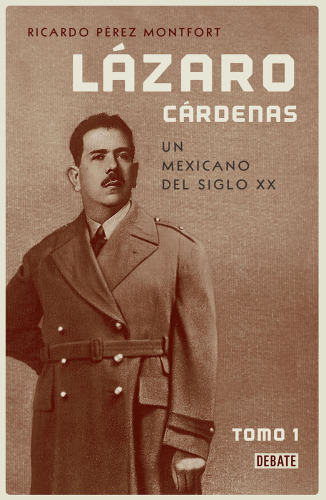 Lázaro Cárdenas: un mexicano del siglo XX