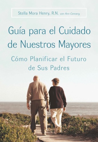 Guia para el cuidado de nuestros mayores: como planificar el futuro de sus padres