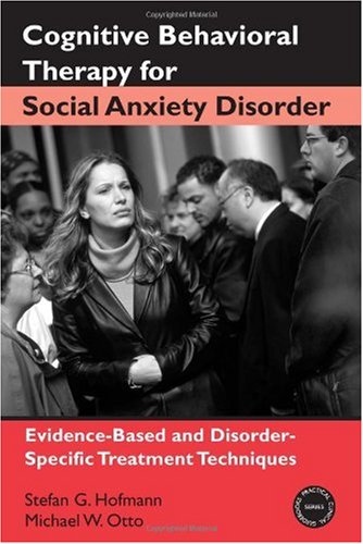 Cognitive Behavioral Therapy for Social Anxiety Disorder: Evidence-Based and Disorder-Specific Treatment Techniques