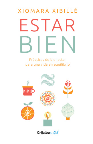 Estar Bien;Practicas De Bienestar Para Una Vida En Equilibrio