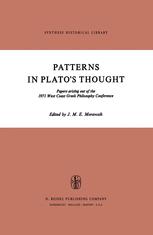 Patterns in Plato’s Thought: Papers arising out of the 1971 West Coast Greek Philosophy Conference