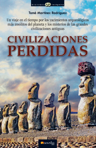 Civilizaciones perdidas: las huellas secretas del pasado remoto